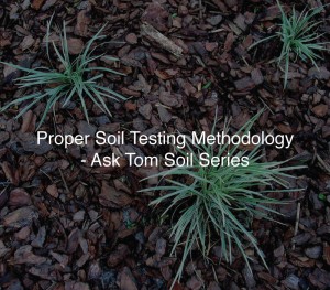 Proper soil testing methodollogy